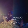 Voy Tomando - Single