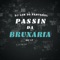 Passin Da Bruxaria (feat. MC LT) - DJ Lon do Pantanal lyrics