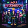 Más Reggaeton - Single album lyrics, reviews, download