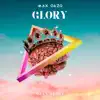 Glory (Ojax Remix) [Ojax Remix] - Single album lyrics, reviews, download