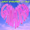 GANADARA (Feat. IU) by Jay Park iTunes Track 1