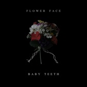 Flower Face - Baby Teeth