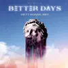 Better Days (VH MIX) [VH MIX] - Single album lyrics, reviews, download