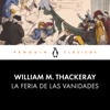 La feria de las vanidades - William M. Thackeray