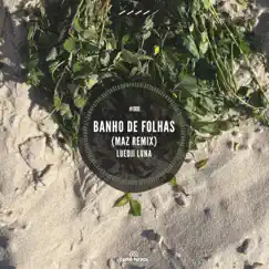 Banho de Folhas (Maz Remix) - Single by Luedji Luna & Maz (BR) album reviews, ratings, credits