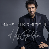 Hoş Geldin - Mahsun Kirmizigül