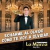 Echarme al Olvido / Como Te Voy a Olvidar - Single