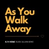 As You Walk Away (Oliver Sullivan Remix) - Single