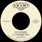Do It Like Mama b/w Can't Break Away - Single