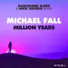 Million Years (Dancecore N3rd & Nick Unique Remix) - Single album lyrics, reviews, download