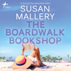 The Boardwalk Bookshop - Susan Mallery