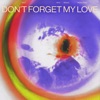 Miguel - Don't Forget My Love (Higgo Remix)