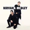 Nirvana Medley - Single album lyrics, reviews, download