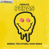 Pepas (feat. The OtherZ) [DENNIS, The Otherz & KVSH Remix] artwork
