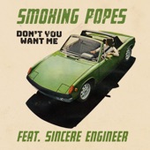Smoking Popes - Don't You Want Me (feat. Sincere Engineer)