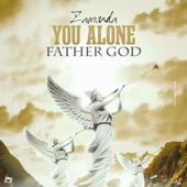 Zamunda - You Alone Father God