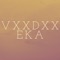 Eka - VXXDXX lyrics