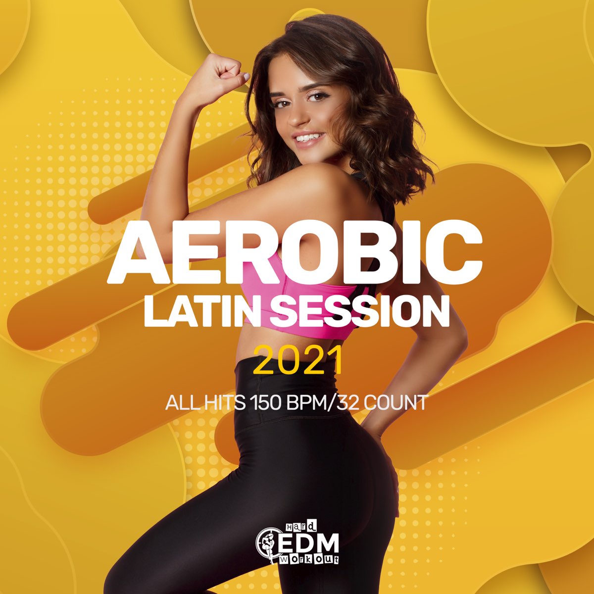 ‎aerobic Latin Session 2021 All Hits 150 Bpm32 Count By Hard Edm Workout On Apple Music 5224