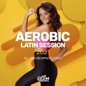 Aerobic Latin Session 2021: All Hits 150 bpm/32 count artwork