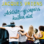 Achtste-groepers huilen niet - Jacques Vriens