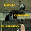 Solo Contra el Mundo - Single