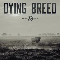 Dying Breed - Single by Andy Velo album reviews, ratings, credits
