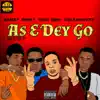 Stream & download As E Dey Go (feat. Kemzy, Ovie Grin, Delewhyzzy & YSE) - Single