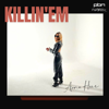 Killin Em - Anna Heer & PBN