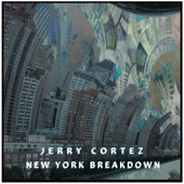 Jerry Cortez - New York Breakdown