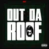 Out Da Roof - Single album lyrics, reviews, download