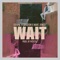 Wait (feat. Marc Jones) - Gospel Hydration lyrics