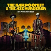 The Harpoonist & The Axe Murderer - Cry a Little