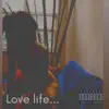 Love Life... - Single album lyrics, reviews, download