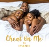 Cheat on Me - Single