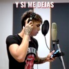 Y Si Me Dejas - Single