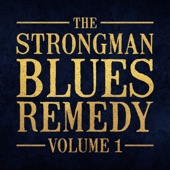 The Strongman Blues Remedy, Vol. 1 artwork
