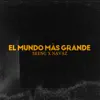 El Mundo Màs Grande - Single album lyrics, reviews, download