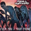 Fuck You and Your Phone - Single