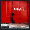 What If - Single album lyrics, reviews, download