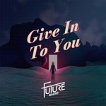 Give In To You