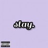 Stay. - Single