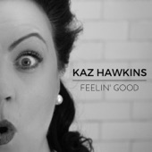 Kaz Hawkins - I Just Wanna Make Love to You