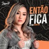 Lorrane Araújo- Então Fica Ao Vivo Belém - Single