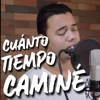 Cuánto tiempo caminé - Single