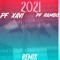 2021 (feat. PF Rambo & PF Xavi) - Huncho Huey lyrics