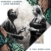 Miranda Lambert & Leon Bridges - If You Were Mine