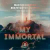 My Immortal (feat. Asja Ahatovic) [Extended Mix] - Single album lyrics, reviews, download