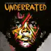 Stream & download Underrated (feat. Ross, DrummeRTee924, Dj Ayobanes & Machiina SA) - Single