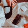 Whole Lotta Nothing - Single