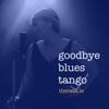 Goodbye Blues Tango - Single